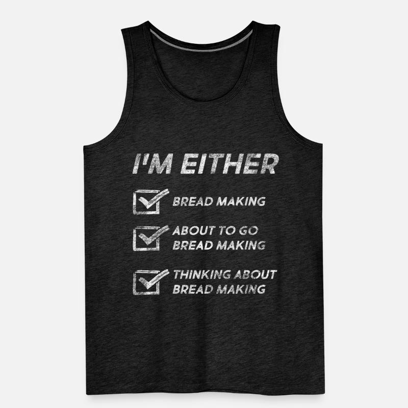 Bread Making Lovers Funny Bread Making Quotes Männer Premium Bio Tank Top