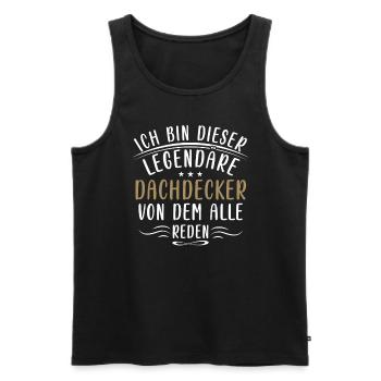 Lustige Dachdecker Sprüche Dach Haus Handwerk - Men's Premium Organic Tank Top - black - Front - AI Model Male 178 light (178cm)
