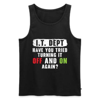 I.T. Dept Tried Turning It Off And On Again? - Männer Premium Bio Tank Top - Schwarz - Vorne - Michal (187cm)