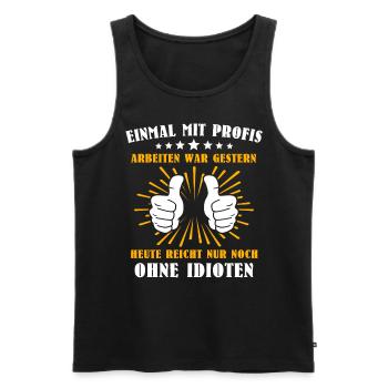 Einmal Mit Profis Arbeiten - Männer Premium Bio Tank Top - Schwarz - Vorne - Michal (187cm)