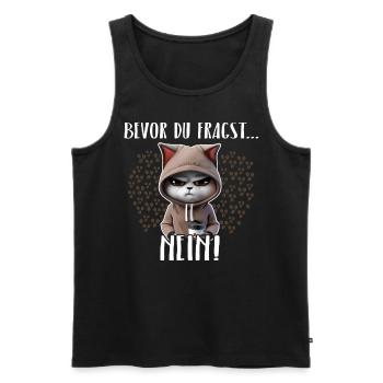 Freche Katze Bevor Du Fragst Nein - Männer Premium Bio Tank Top - Schwarz - Vorne - AI Model Male 178 light (178cm)