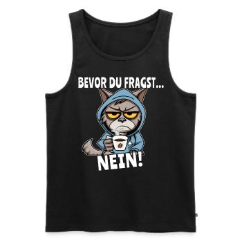 Katzen Motiv Bevor Du Fragst Nein - Männer Premium Bio Tank Top - Schwarz - Vorne - Michal (187cm)