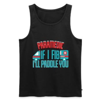Paramedic If I Fib Ill Paddle You - Men's Premium Organic Tank Top - black - Front - Michal (187cm)