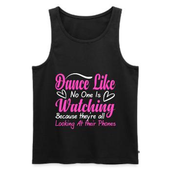 Dance Like No One Is Watching - Männer Premium Bio Tank Top - Schwarz - Vorne - Michal (187cm)