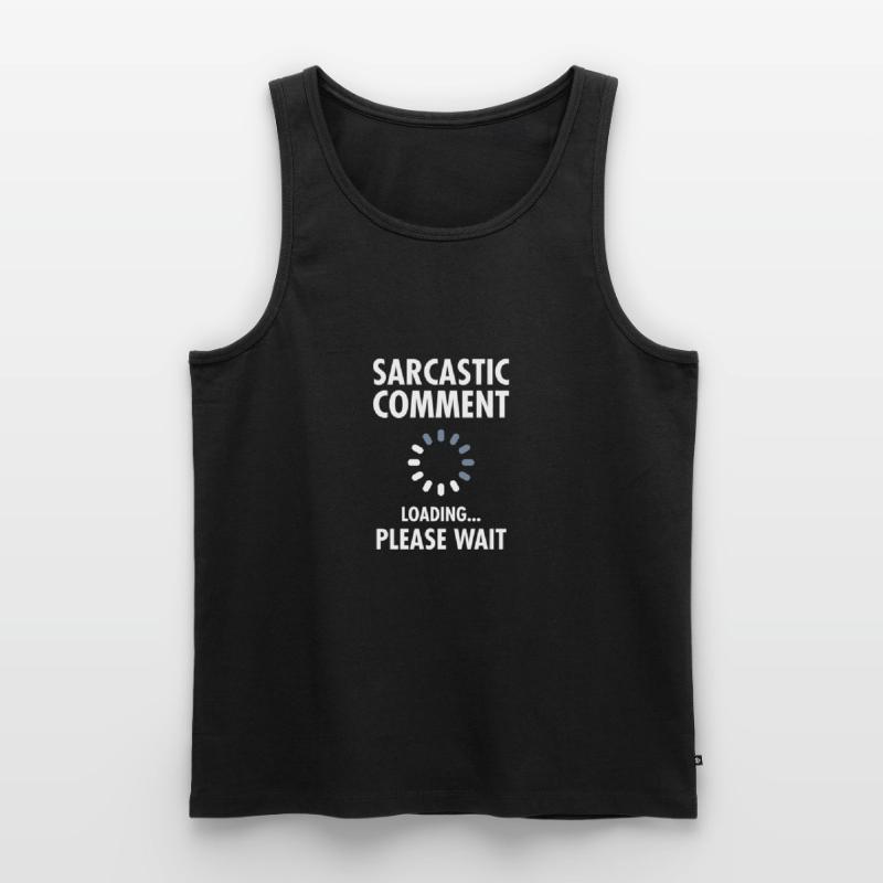 Sarcastic Comment Loading - Please Wait Men's Premium Organic Tank Top