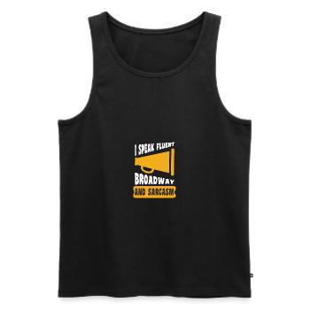 I SPEAK FLUENT BROADWAY AND SARCASM Gifts - Men's Premium Organic Tank Top - black - Front - Michal (187cm)
