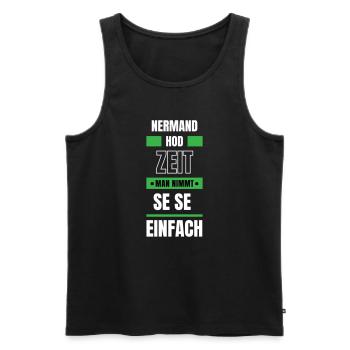 Koi Zeit, de nimmt ma se - bayerischer Spruch - Männer Premium Bio Tank Top - Schwarz - Vorne - Michal (187cm)