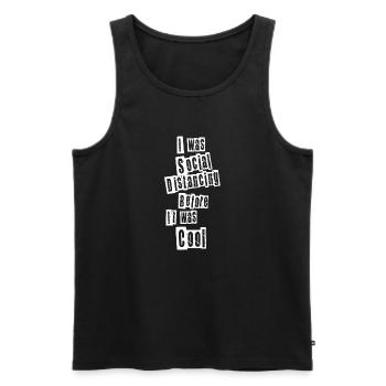 I was social distancing - Männer Premium Bio Tank Top - Schwarz - Vorne - Michal (187cm)