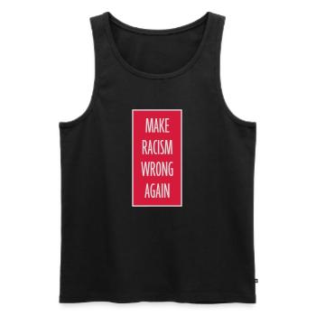 make racism wrong again - Männer Premium Bio Tank Top - Schwarz - Vorne - AI Model Male 178 light (178cm)