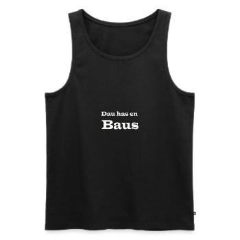 Dau has en Baus - Männer Premium Bio Tank Top - Schwarz - Vorne - Michal (187cm)