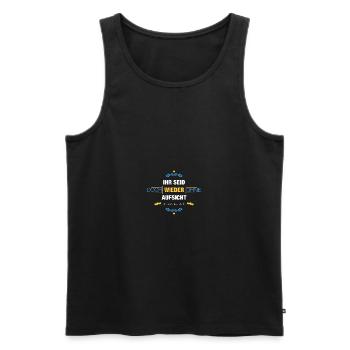 Ihr seid doch ohne Aufsicht Lehrer Schüler - Männer Premium Bio Tank Top - Schwarz - Vorne - Michal (187cm)