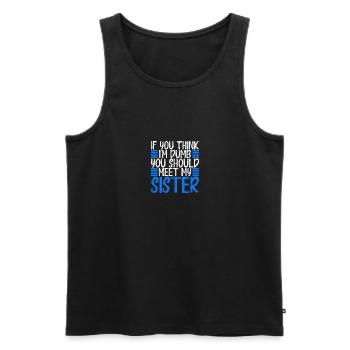 Sarcastic If You Think I'm Dumb You Should Meet - Männer Premium Bio Tank Top - Schwarz - Vorne - AI Model Male 178 light (178cm)