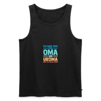 Ich Habe Zwei Titel Oma Und Uroma - Männer Premium Bio Tank Top - Schwarz - Vorne - Michal (187cm)