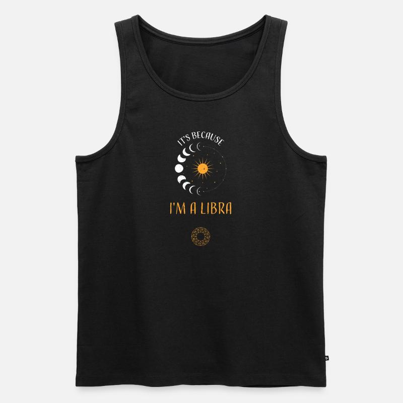 It's Because I'm A Libra - Männer Premium Bio Tank Top - Schwarz