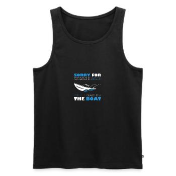 Sorry For What I Said While Docking the Boat - Männer Premium Bio Tank Top - Schwarz - Vorne - Michal (187cm)