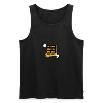 Saying Eye Rolls Funny Gift - Men's Premium Organic Tank Top - black - Front - Michal (187cm)