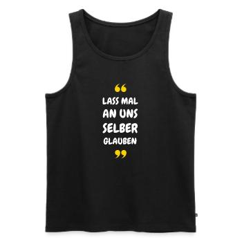 Lass mal an uns selber glauben - Männer Premium Bio Tank Top - Schwarz - Vorne - AI Model Male 178 light (178cm)