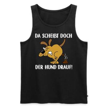 Da scheißt doch der Hund drauf - Männer Premium Bio Tank Top - Schwarz - Vorne - Michal (187cm)
