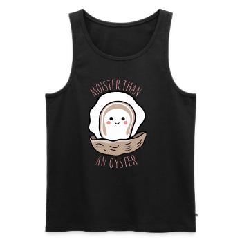 Moister Than An Oyster Lustiges Girlie Geschenk - Männer Premium Bio Tank Top - Schwarz - Vorne - AI Model Male 178 light (178cm)