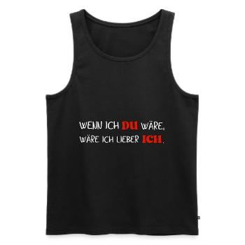 Wenn ich Du wäre, wäre ich lieber ich - Männer Premium Bio Tank Top - Schwarz - Vorne - Michal (187cm)