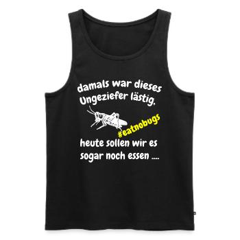 damals war Ungeziefer lästig, heute essen wir es - Männer Premium Bio Tank Top - Schwarz - Vorne - Michal (187cm)