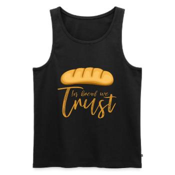 In Bread We Trust Bäcker Spruch - Männer Premium Bio Tank Top - Schwarz - Vorne - Michal (187cm)