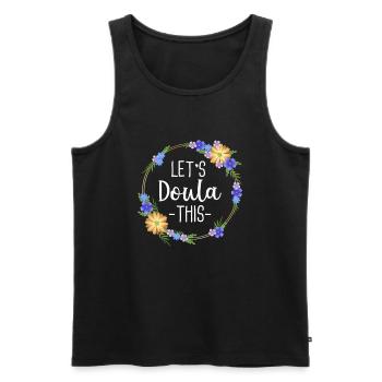 Let's Doula This Geburtsbegleiterin - Männer Premium Bio Tank Top - Schwarz - Vorne - Michal (187cm)