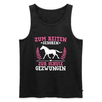 Zum Reiten Geboren Zur Schule Gezwungen Pferde - Männer Premium Bio Tank Top - Schwarz - Vorne - Michal (187cm)