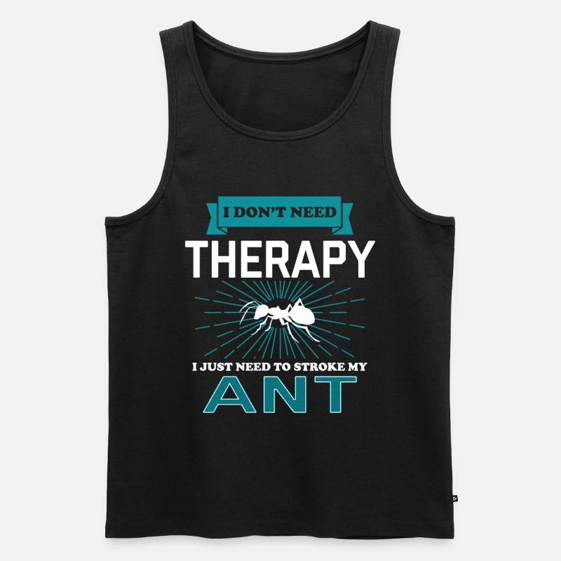I Dont Need Therapy - ANTS - Männer Premium Bio Tank Top - Schwarz