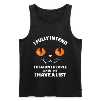I FULLY INTEND TO HAUNT PEOPLE WHEN I THE CAT - Men's Premium Organic Tank Top - black - Front - AI Model Male 178 light (178cm)