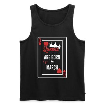 Queens Are Born In March Birthday Date Girls Women - Men's Premium Organic Tank Top - black - Front - Michal (187cm)