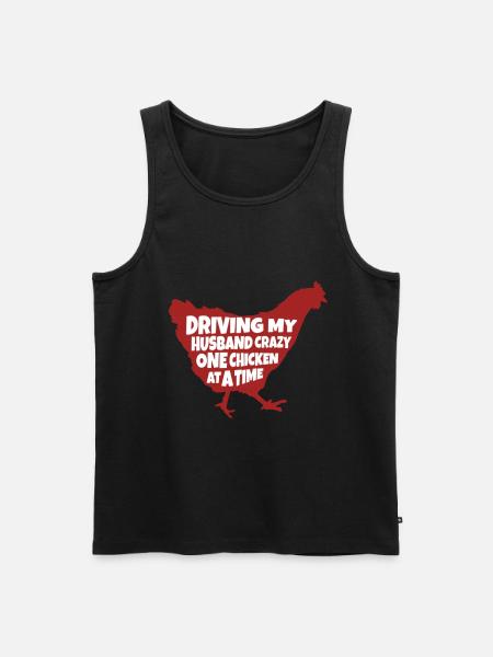 Driving My Husband Crazy One Chicken-backyard - Men's Premium Organic Tank Top - black