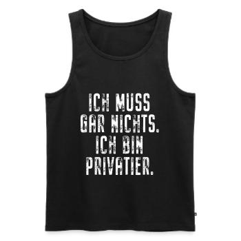 Privatier Ich Muss Gar Nichts Unternehmer Freiheit - Männer Premium Bio Tank Top - Schwarz - Vorne - Michal (187cm)