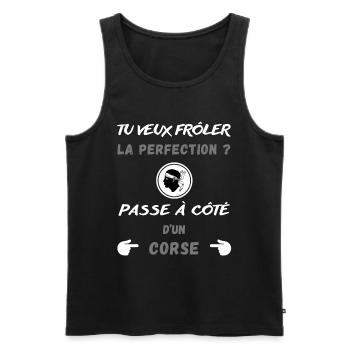 Tu veux frôler la perfection ? Humour Corse - Débardeur bio Premium Homme - noir - Devant - Michal (187cm)