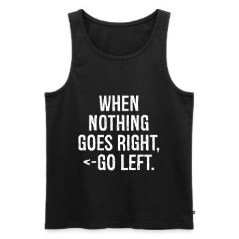 when nothing goes right go left funny shirt - Men's Premium Organic Tank Top - black - Front - AI Model Male 178 light (178cm)