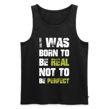 I was born to be real not to be perfect - Men's Premium Organic Tank Top - black - Front - AI Model Male 178 light (178cm)