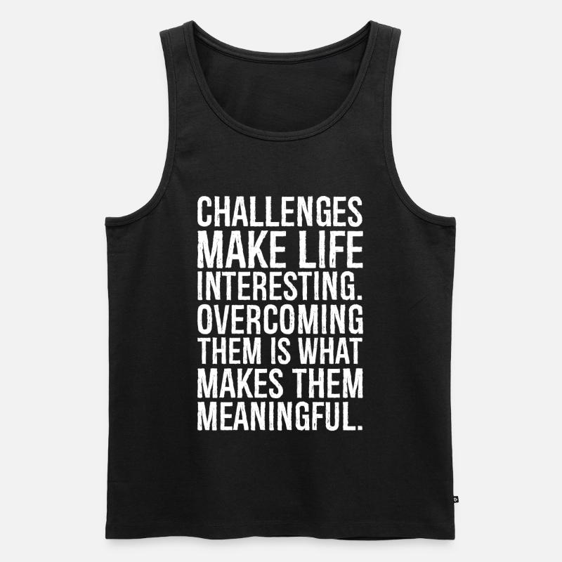 challenges make life interesting - Männer Premium Bio Tank Top - Schwarz