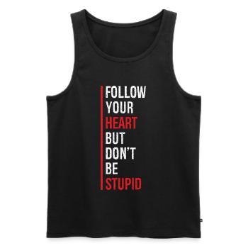 follow your heart but don't be stupid funny - Men's Premium Organic Tank Top - black - Front - AI Model Male 178 light (178cm)