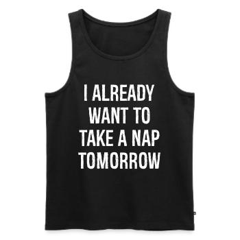 Ich will morgen schon ein Nickerchen machen - Männer Premium Bio Tank Top - Schwarz - Vorne - Michal (187cm)