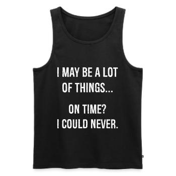 I may be a lot of things on time funny shirt - Men's Premium Organic Tank Top - black - Front - AI Model Male 178 light (178cm)