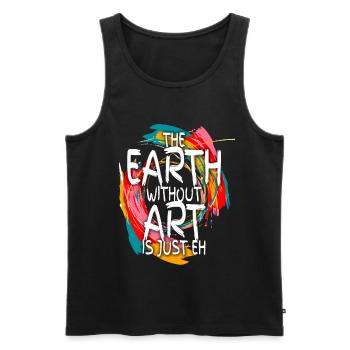 Earth Without Art Is Just Eh Art Teacher - Men's Premium Organic Tank Top - black - Front - AI Model Male 178 light (178cm)