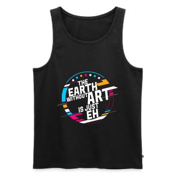 Earth Without Art Is Just Eh Art Teacher - Men's Premium Organic Tank Top - black - Front - AI Model Male 178 light (178cm)