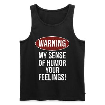 Warnung, dass mein Sinn für Humor deine Gefühle verletzen könnte - Männer Premium Bio Tank Top - Schwarz - Vorne - AI Model Male 178 light (178cm)