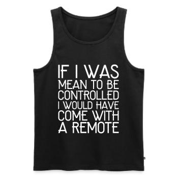 If I was meant to be controlled I would have come - Men's Premium Organic Tank Top - black - Front - Michal (187cm)
