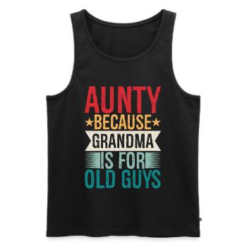 Aunty because grandpa Is for old guys - Men's Premium Organic Tank Top - black - Front - AI Model Male 178 light (178cm)