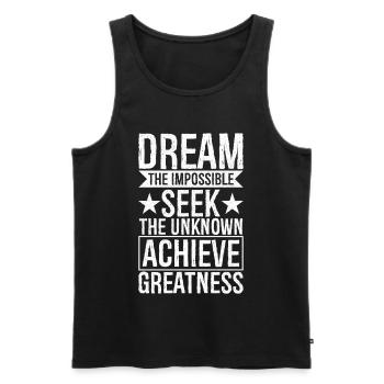 dream the Impossible seek the unknown achieve - Men's Premium Organic Tank Top - black - Front - AI Model Male 178 light (178cm)