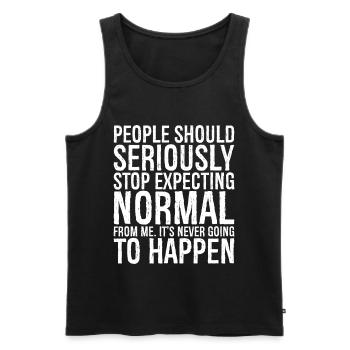 people should seriously stop expecting normal - Männer Premium Bio Tank Top - Schwarz - Vorne - AI Model Male 178 light (178cm)