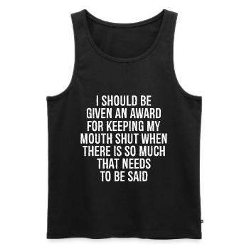 I should be given an award for keeping my mouth - Men's Premium Organic Tank Top - black - Front - AI Model Male 178 light (178cm)