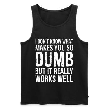 Ich weiß nicht, was dich so dumm macht, aber es ist wirklich - Männer Premium Bio Tank Top - Schwarz - Vorne - AI Model Male 178 light (178cm)