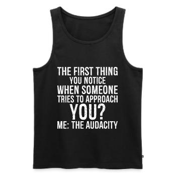 the first thing you notice when someone tries to - Männer Premium Bio Tank Top - Schwarz - Vorne - Michal (187cm)